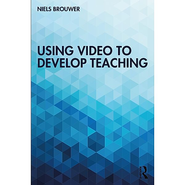 Using Video to Develop Teaching, Niels Brouwer