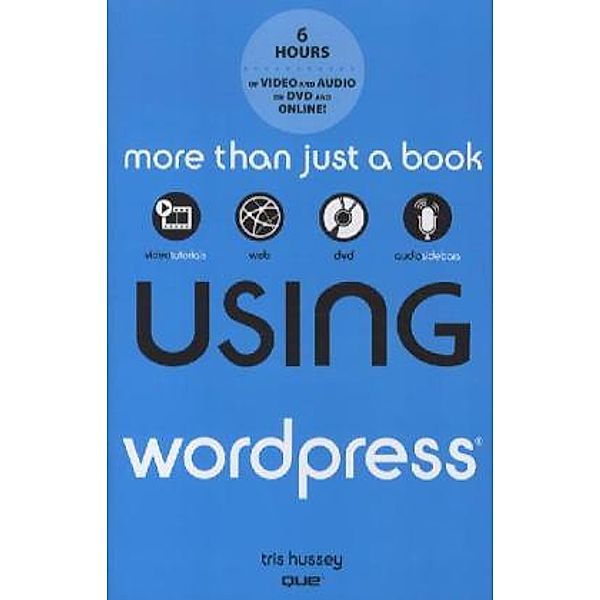 Using WordPress, w. DVD-ROM, Tris Hussey