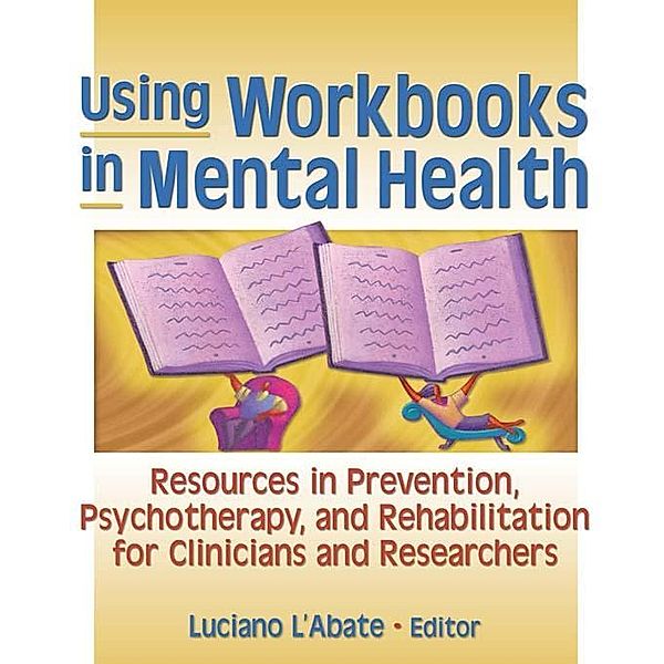 Using Workbooks in Mental Health, Luciano L'Abate