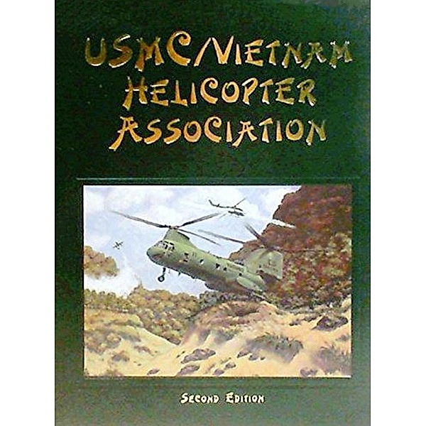 USMC Vietnam Helicopter Pilots and Aircrew History, 2nd Ed. / Turner