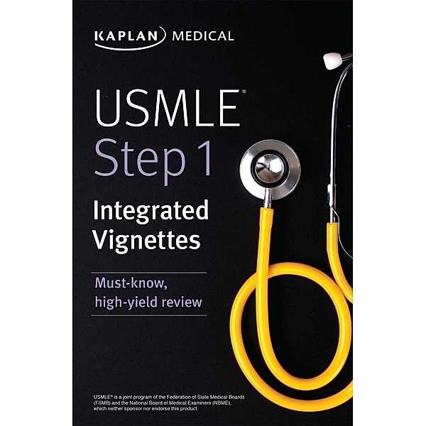 USMLE Step 1: Integrated Vignettes, Kaplan Medical