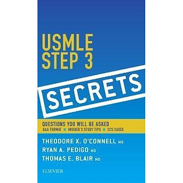 USMLE Step 3 Secrets E-Book, Theodore X. O'Connell, Thomas E. Blair, Ryan A. Pedigo