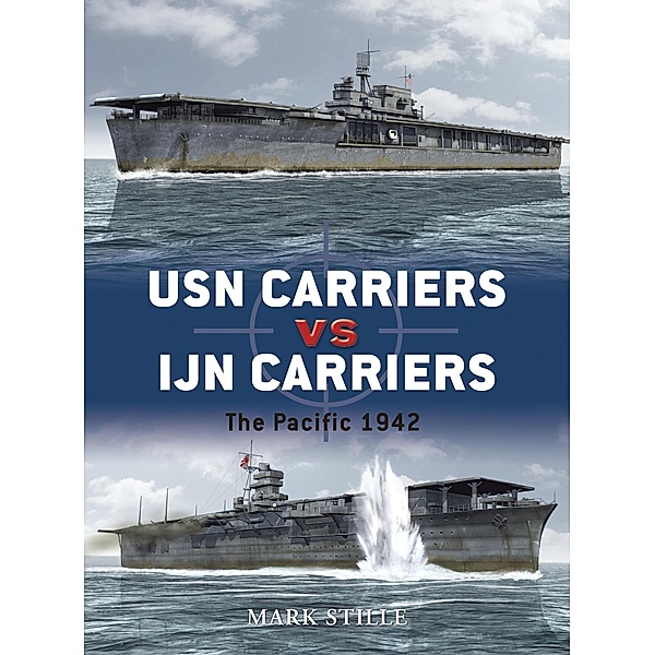 USN Carriers vs IJN Carriers, Mark Stille