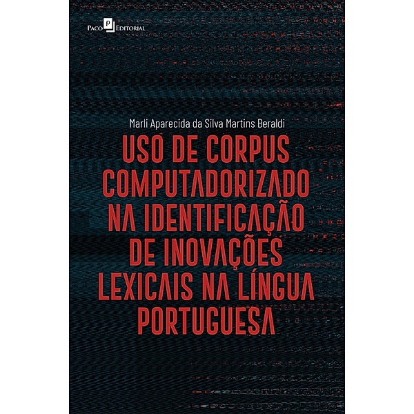 Uso de corpus computadorizado na identificação de inovações lexicais na língua portuguesa, Marli Aparecida da Silva Martins Beraldi