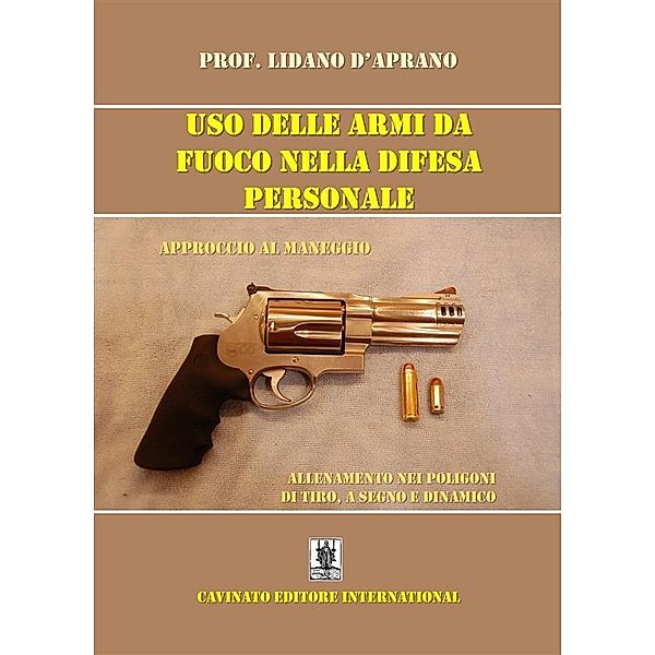 Uso delle armi da fuoco nella difesa personale, Lidano D'Aprano