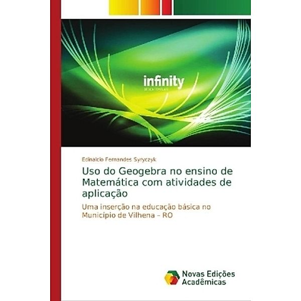 Uso do Geogebra no ensino de Matemática com atividades de aplicação, Edinalcio Fernandes Syryczyk