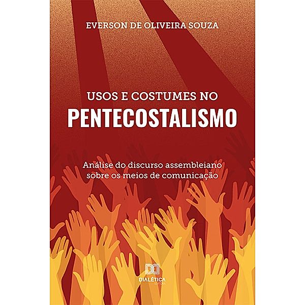 Usos e Costumes no Pentecostalismo, Everson de Oliveira Souza