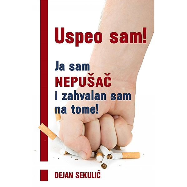 Uspeo sam! Ja sam nepuSac i zahvalan sam na tome!, Dejan Sekulic