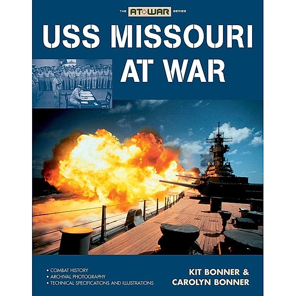 USS Missouri at War / At War, Kit Bonner, Carolyn Bonner