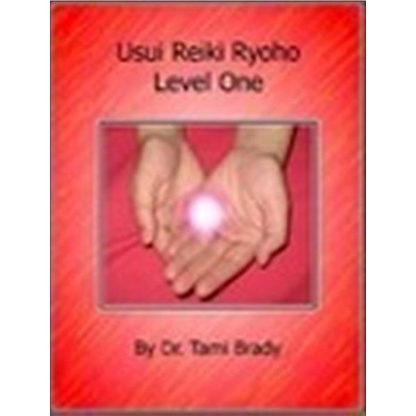 Usui Reiki Ryoho- Level One, Tami Brady