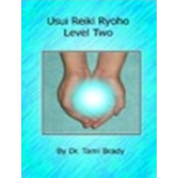 Usui Reiki Ryoho- Level Two, Tami Brady