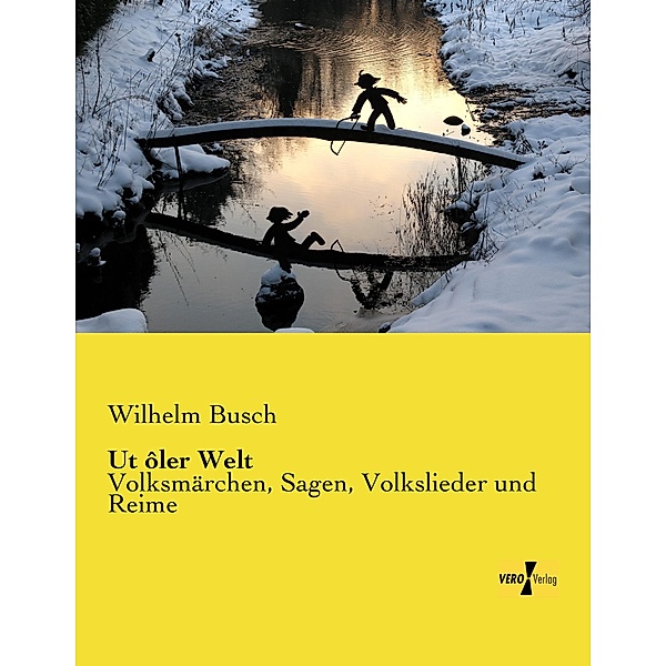 Ut ôler Welt, Wilhelm Busch