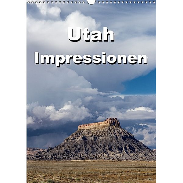 Utah Impressionen (Wandkalender 2018 DIN A3 hoch) Dieser erfolgreiche Kalender wurde dieses Jahr mit gleichen Bildern un, Thomas Klinder