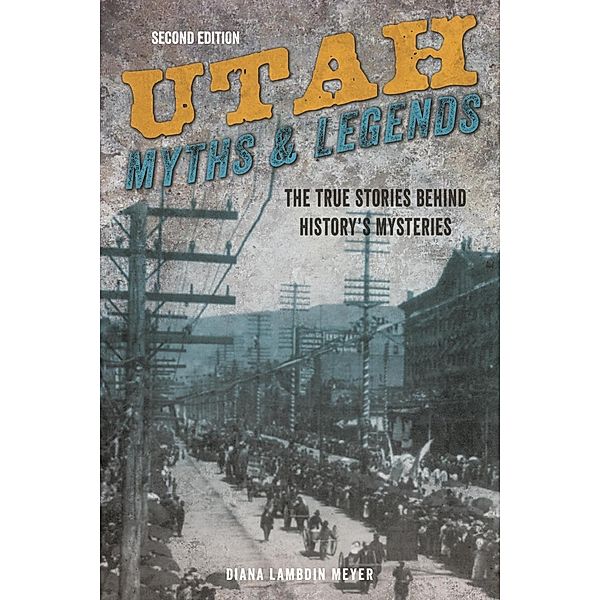 Utah Myths and Legends / Legends of the West, Michael O'Reilly