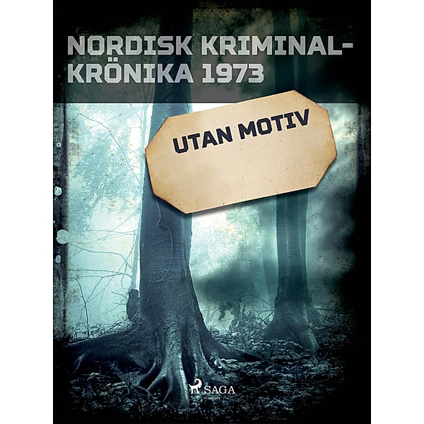 Utan motiv / Nordisk kriminalkrönika 70-talet