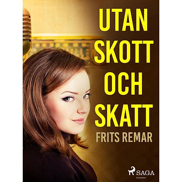 Utan skott och skatt, Frits Remar