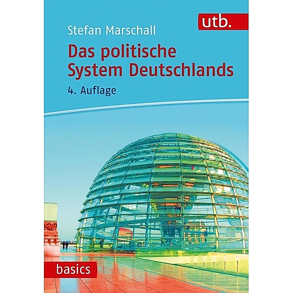 utb basics - Das politische System Deutschlands, Stefan Marschall