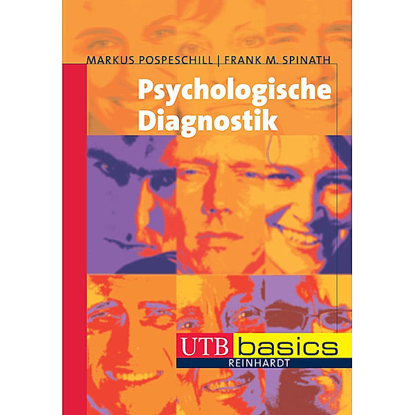utb basics / Psychologische Diagnostik, Markus Pospeschill, Frank M. Spinath