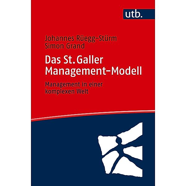 utb GmbH: Das St. Galler Management-Modell, Simon Grand, Johannes Rüegg-Stürm