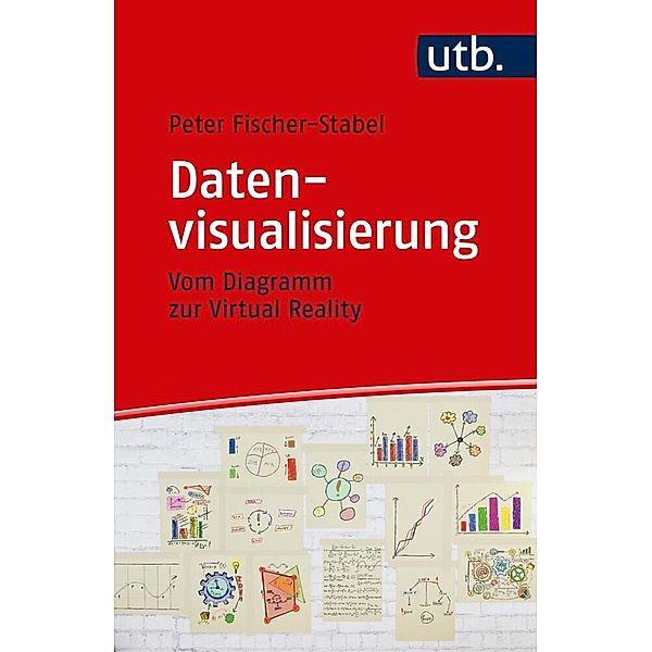 UTB Uni-Taschenbücher / Datenvisualisierung, Peter Fischer-Stabel
