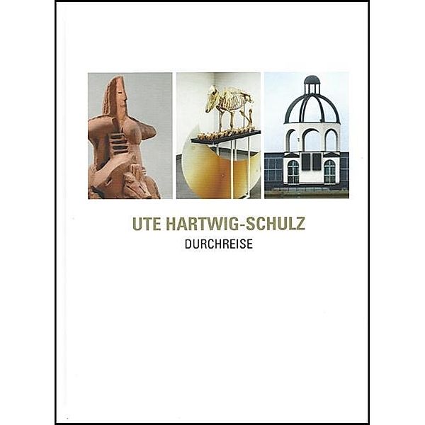 Ute Hartwig-Schulz. Durchreise