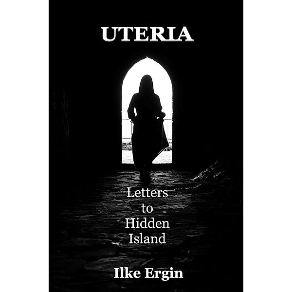 Uteria Letters to Hidden Island, Ilke Ergin