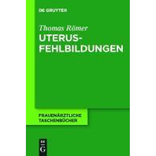 Uterusfehlbildungen / Frauenärztliche Taschenbücher, Thomas Römer
