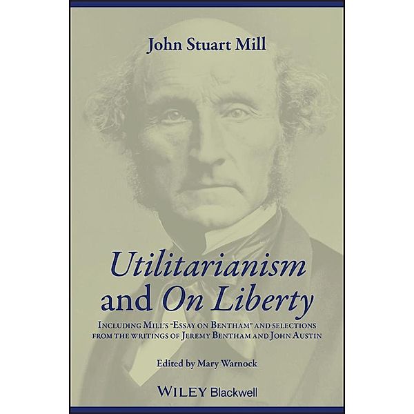 Utilitarianism and On Liberty, John Stuart Mill