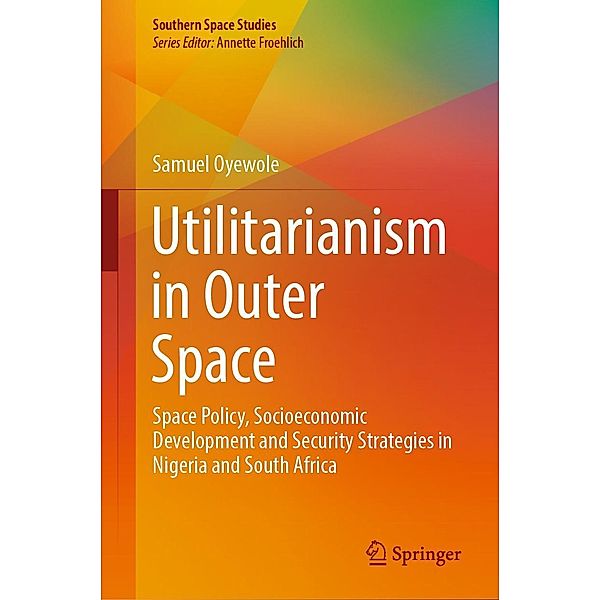 Utilitarianism in Outer Space / Southern Space Studies, Samuel Oyewole