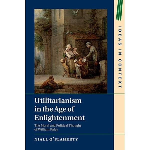 Utilitarianism in the Age of Enlightenment, Niall O'Flaherty