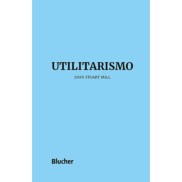 Utilitarismo, John Stuart Mill