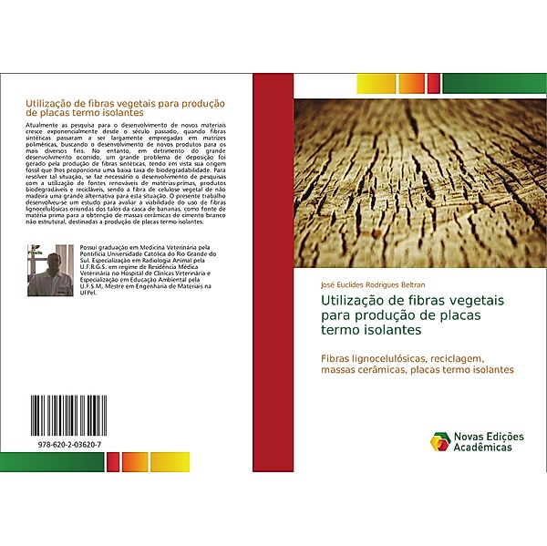 Utilização de fibras vegetais para produção de placas termo isolantes, José Euclides Rodrigues Beltran