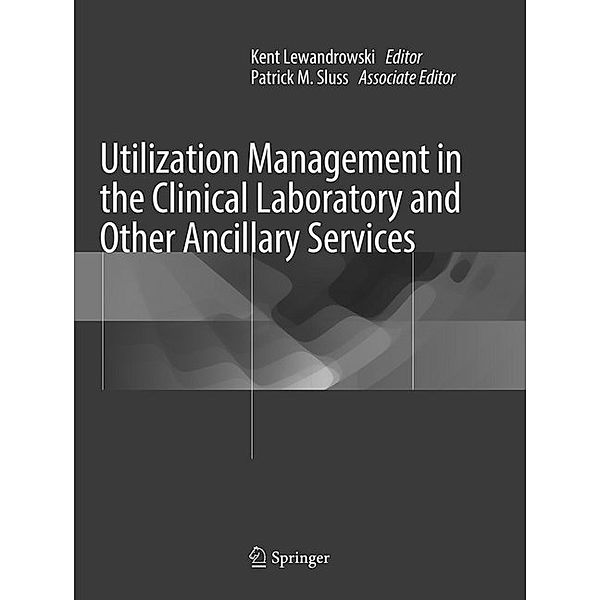 Utilization Management in the Clinical Laboratory and Other Ancillary Services