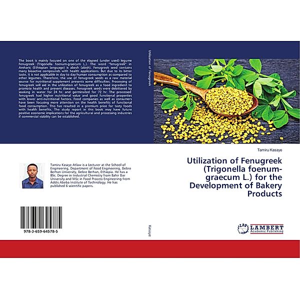 Utilization of Fenugreek (Trigonella foenum-graecum L.) for the Development of Bakery Products, Tamiru Kasaye