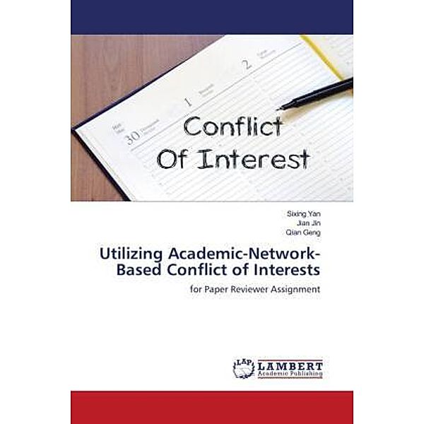 Utilizing Academic-Network-Based Conflict of Interests, Sixing Yan, Jian Jin, Qian Geng