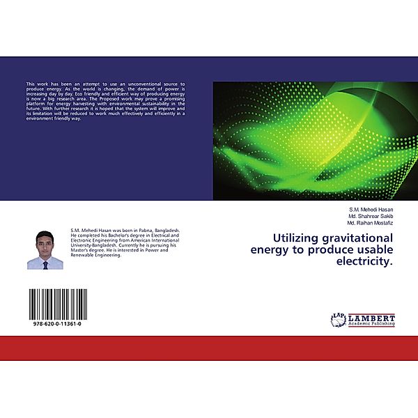 Utilizing gravitational energy to produce usable electricity., S.M. Mehedi Hasan, Md. Shahrear Sakib, Md. Raihan Mostafiz