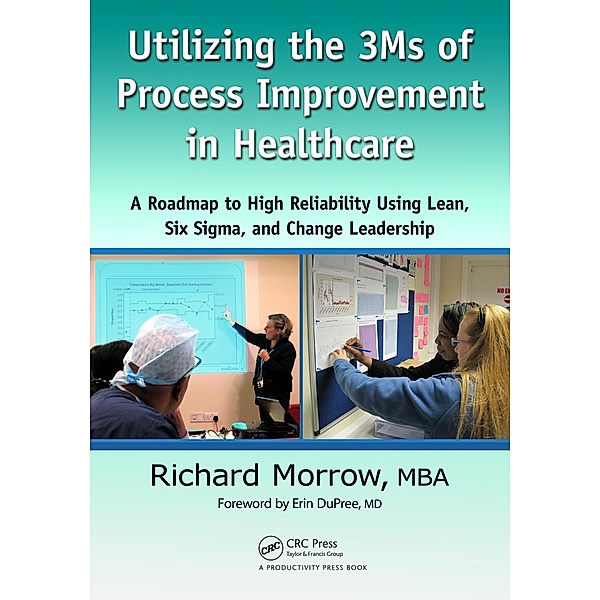 Utilizing the 3Ms of Process Improvement in Healthcare, Richard Morrow