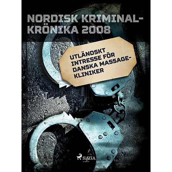 Utländskt intresse för danska massagekliniker / Nordisk kriminalkrönika 00-talet