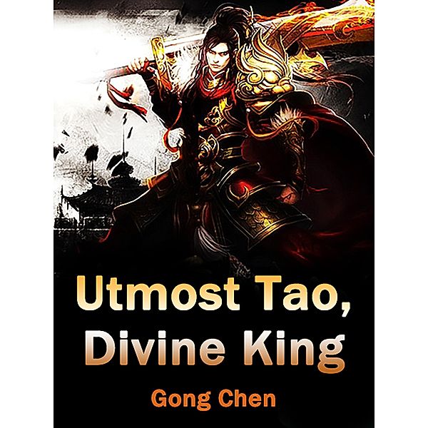 Utmost Tao, Divine King, Gong Chen
