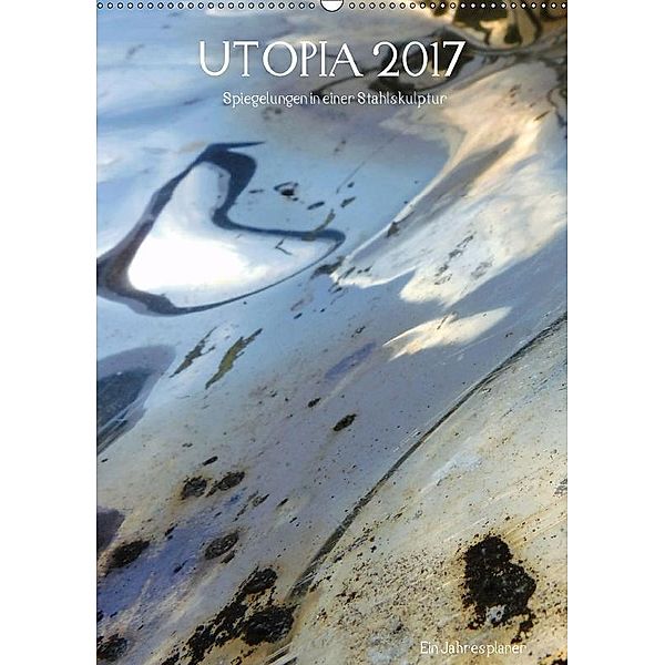 UTOPIA 2017 / Planer (Wandkalender 2017 DIN A2 hoch), Kerstin Stolzenburg