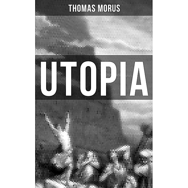 UTOPIA, Thomas Morus