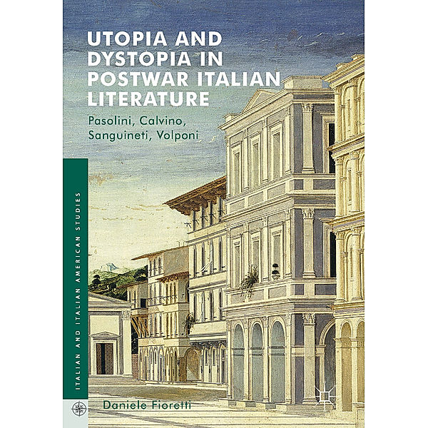 Utopia and Dystopia in Postwar Italian Literature, Daniele Fioretti