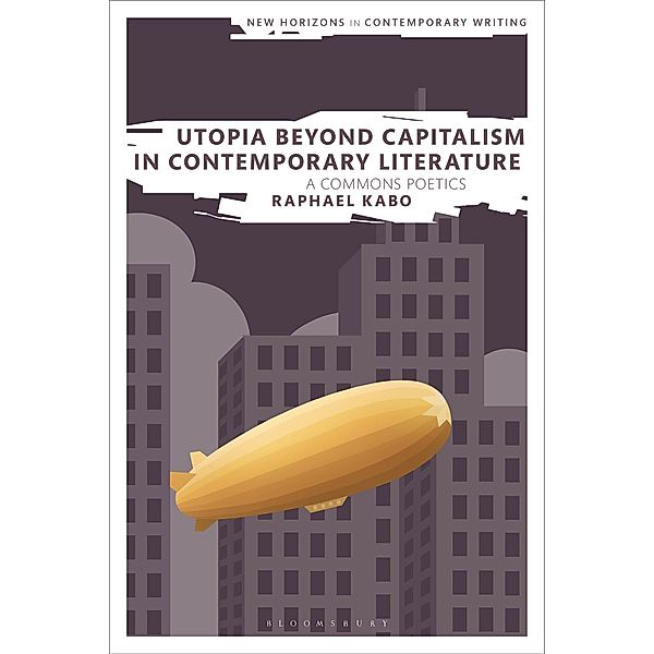 Utopia Beyond Capitalism in Contemporary Literature, Raphael Kabo
