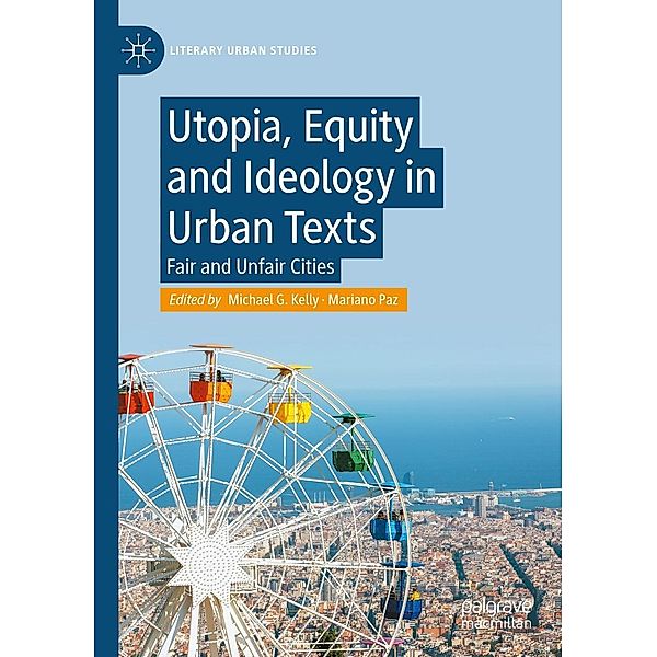 Utopia, Equity and Ideology in Urban Texts / Literary Urban Studies