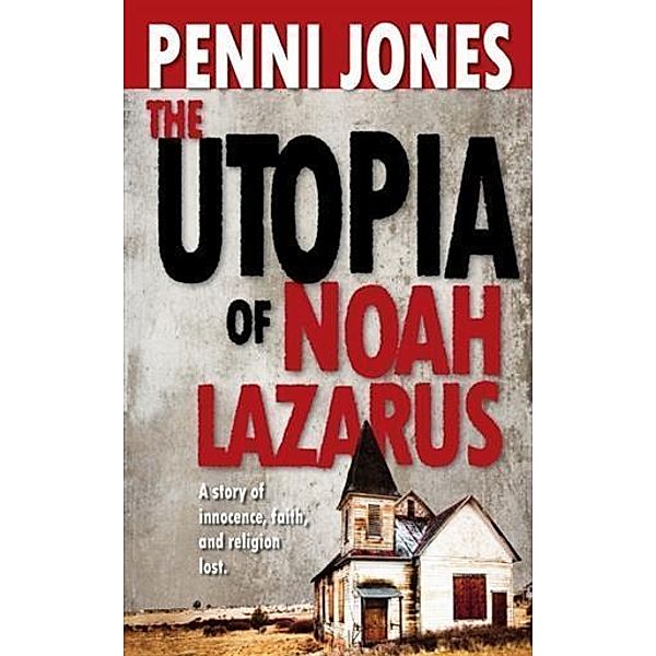 Utopia of Noah Lazarus, Penni Jones