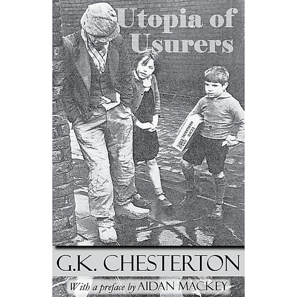 Utopia of Usurers, G. K. Chesterton, Aidan Mackey