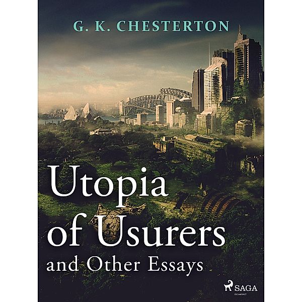 Utopia of Usurers and Other Essays, G. K. Chesterton