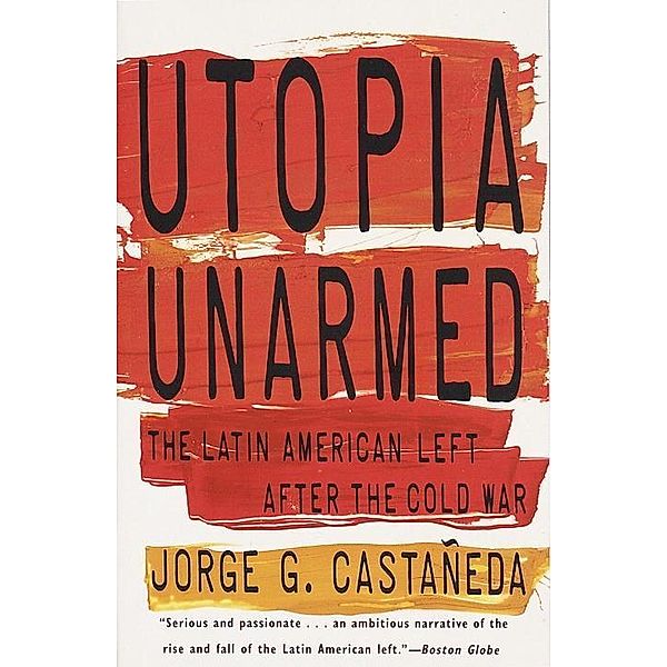 Utopia Unarmed, Jorge G. Castañeda