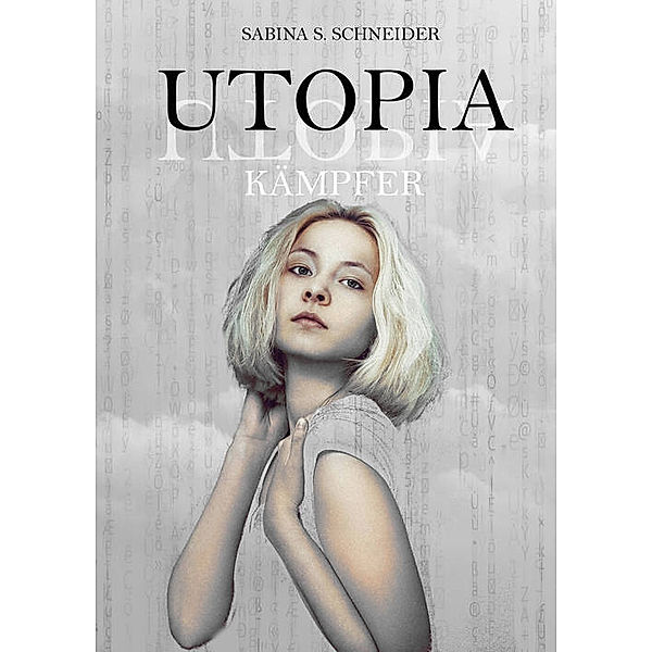 Utopia: Utopia 03 - Kämpfer, Sabina S. Schneider