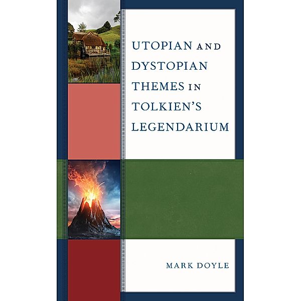 Utopian and Dystopian Themes in Tolkien's Legendarium, Mark Doyle